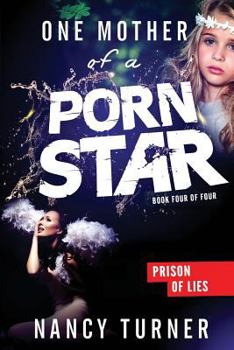 Paperback One Mother of a Porn Star: Prison of Lies Book