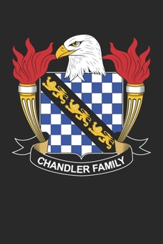 Paperback Chandler: Chandler Coat of Arms and Family Crest Notebook Journal (6 x 9 - 100 pages) Book