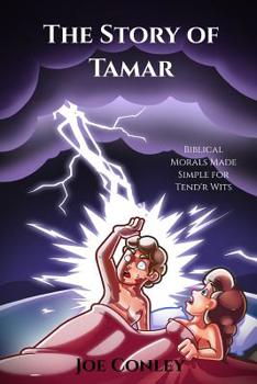 Paperback The Story of Tamar: Biblical Morals Made Simple for Tend'r Wits Book