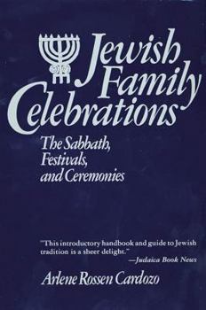 Paperback Jewish Family Celebrations: The Sabbath, Festivals, and Ceremonies Book