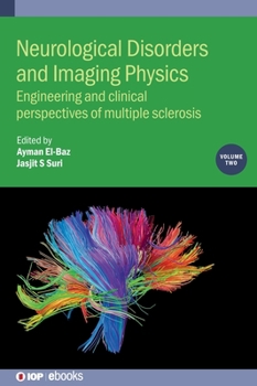 Hardcover Neurological Disorders and Imaging Physics, Volume 2: Engineering and clinical perspectives of multiple sclerosis Book