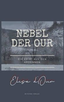 Paperback Nebel der Our: Ein Krimi aus den Ardennen [German] Book