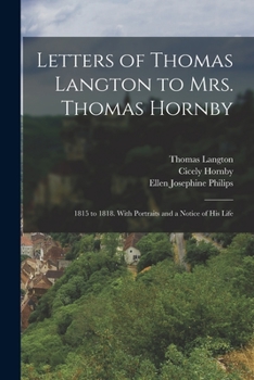 Paperback Letters of Thomas Langton to Mrs. Thomas Hornby: 1815 to 1818. With Portraits and a Notice of His Life Book