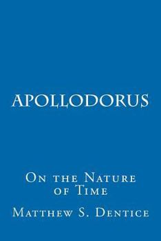 Paperback Apollodorus: Or On the Nature of Time Book