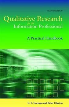 Hardcover Qualitative Research for the Information Professional: A Practical Handbook Book