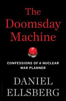 Hardcover The Doomsday Machine: Confessions of a Nuclear War Planner Book