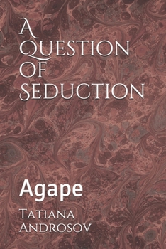Paperback A Question of Seduction: Agape Book