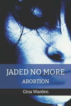 Paperback Jaded No More: Abortion Book