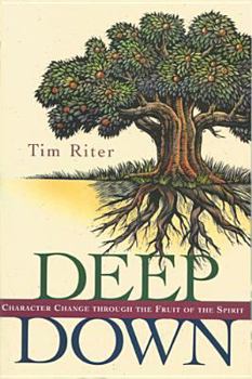 Paperback Deep Down: Character Change Through the Fruit of the Spirit Book