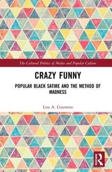 Hardcover Crazy Funny: Popular Black Satire and The Method of Madness Book