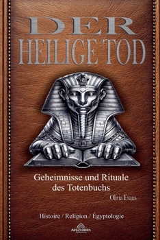 Paperback Der Heilige Tod: Geheimnisse und Rituale des Totenbuchs [German] Book