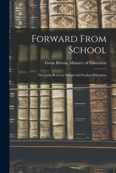 Paperback Forward From School: the Links Between School and Further Education Book