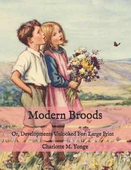 Paperback Modern Broods: Or, Developments Unlooked For: Large Print Book