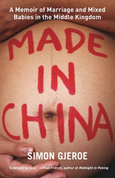 Paperback Made in China: A Memoir of Marriage and Mixed Babies in the Middle Kingdom Book