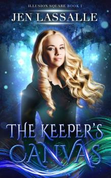 Paperback The Keeper's Canvas: A Paranormal Romance Adventure (Illusion Square) Book