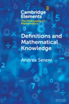 Paperback Definitions and Mathematical Knowledge (Elements in the Philosophy of Mathematics) Book