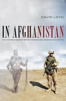 Hardcover In Afghanistan: Two Hundred Years of British, Russian and American Occupation Book