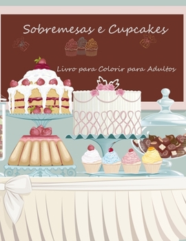 Paperback Livro para Colorir de Sobremesas e Cupcakes para Adultos 1 [Portuguese] Book