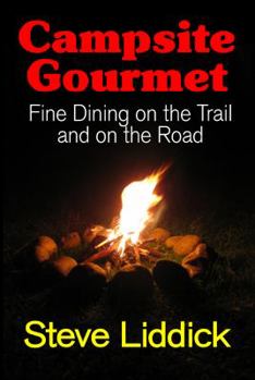 Paperback Campsite Gourmet: Fine Dining on the Trail and on the Road Book