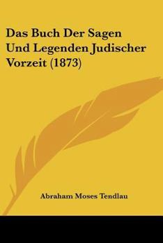 Paperback Das Buch Der Sagen Und Legenden Judischer Vorzeit (1873) [German] Book