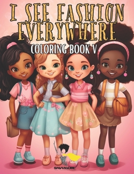 Paperback I see fashion everywhere Coloring Book V Book