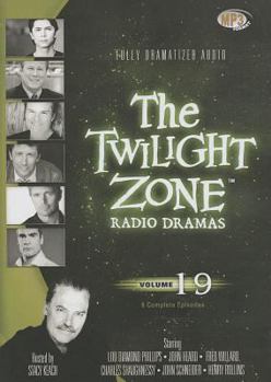The Twilight Zone Radio Dramas, Volume 19 (Fully Dramatized Audio Theater hosted by Stacy Keach)
