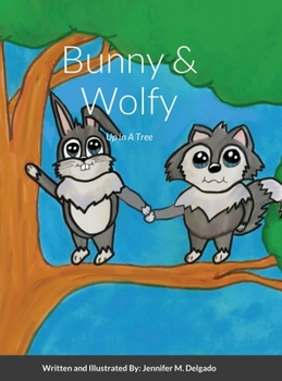 Hardcover Bunny & Wolfy: Up in A Tree Book