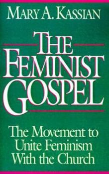 Paperback The Feminist Gospel: The Movement to Unite Feminism with the Church Book