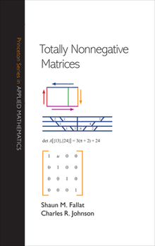 Totally Nonnegative Matrices - Book  of the Princeton Series in Applied Mathematics