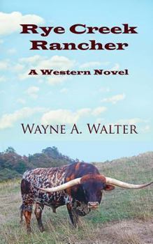 Paperback Rye Creek Rancher: A Western Novel Book