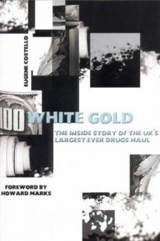 Paperback White Gold: The Inside Story of the Uk's Largest Ever Drugs Haul Book