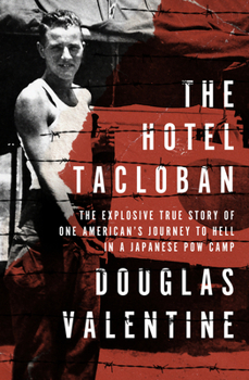 Paperback The Hotel Tacloban: The Explosive True Story of One American's Journey to Hell in a Japanese POW Camp Book