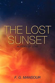 Paperback The Lost Sunset: A Story of Love Book