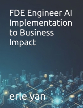 Paperback FDE Engineer AI Implementation to Business Impact Book