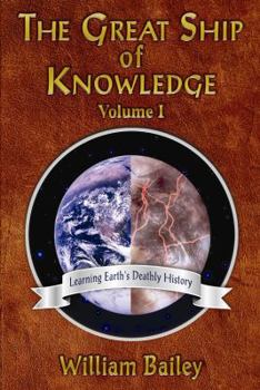 Paperback The Great Ship of Knowledge, Volume 1: Learning Earth's Deathly History Book