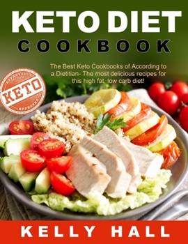 Paperback Keto Diet Cookbook: The Best Keto Cookbooks of According to a Dietitian- The most delicious recipes for this high fat, low carb diet! Book