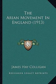 Paperback The Arian Movement In England (1913) Book