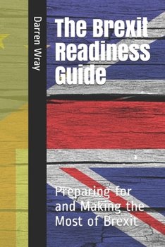 Paperback The Brexit Readiness Guide: Preparing for and Making the Most of Brexit Book