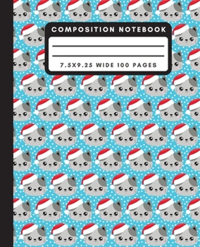 Paperback Composition Notebook: Cute Christmas Cat Wide Ruled Notebook Santa Hat Kitty Lined School Journal 100 Pages 7.5 x 9.25 Blue Book