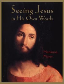 Hardcover Seeing Jesus in His Own Words Book