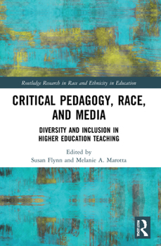 Paperback Critical Pedagogy, Race, and Media: Diversity and Inclusion in Higher Education Teaching Book