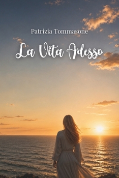LA VITA ADESSO (Italian Edition)