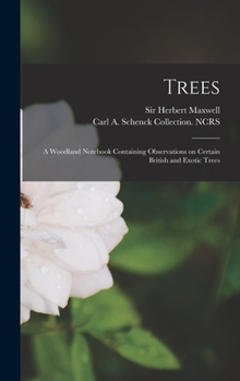 Hardcover Trees: a Woodland Notebook Containing Observations on Certain British and Exotic Trees Book