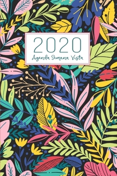 Agenda Semana Vista: Diaria de 12 Meses | Semanal y Mensual | Calendario Planificador Organizador | Formato A5 | Hojas y Flores Tropicales (Enero a Diciembre 2020) (Spanish Edition)