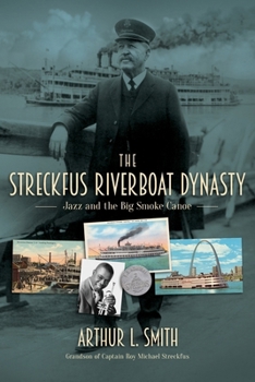 Paperback The Streckfus Riverboat Dynasty: Jazz and the Big Smoke Canoe Book