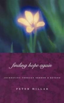 Paperback Finding Hope Again: Journeys Through Sorrow and Beyond Book