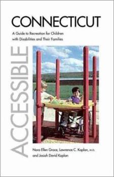 Paperback Accessible Connecticut: A Guide to Recreation for Children with Disabilities and Their Families Book