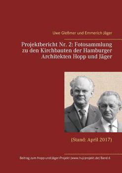 Paperback Projektbericht Nr. 2: Fotosammlung zu den Kirchbauten der Hamburger Architekten Hopp und Jäger: (Stand: April 2017) [German] Book
