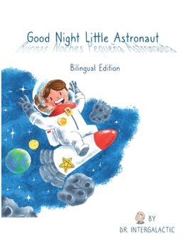 Hardcover Good Night Little Astronaut, Buenas Noches Pequeña Astronauta Book