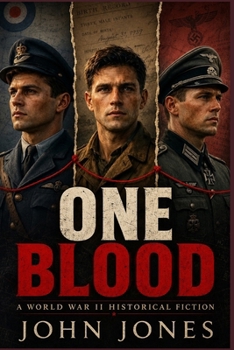 Paperback One Blood Three Uniforms: A World War II Novel of Three Brothers Divided By an Unavoidable War Book